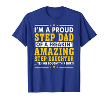 Load image into Gallery viewer, Funny Step Dad Shirt Fathers Day Gift Step Daughter Stepdad
