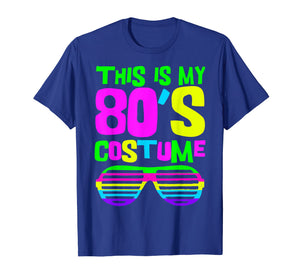 This Is My 80s Costume | 80s Party Wear Outfit T-Shirt