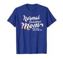 Load image into Gallery viewer, Normal Suburban Mom Until Gin And Juice Come On T Shirt

