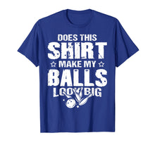 Load image into Gallery viewer, Funny Bowling Ball Shirt - Gag Gift Bowling Shirt for Men
