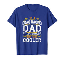 Load image into Gallery viewer, Drag Racing Dad, I'm a Dad Shirt. Vintage t shirts F514
