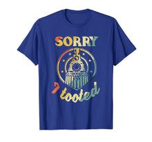 Load image into Gallery viewer, Sorry I Tooted Railfan T-Shirt For Steam Engine Fans
