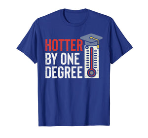 Hotter By One Degree Funny Phd MBA College Graduation Gift T-Shirt