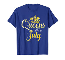 Load image into Gallery viewer, Queens Are Born In July Women Birthday T-Shirt
