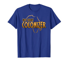 Load image into Gallery viewer, Funny African Shirt Not Today, Colonizer Pop Culture Tshirt
