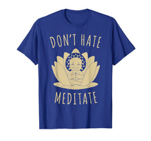 Load image into Gallery viewer, Funny Meditation Shirt - Don't Hate, Meditate Buddha Tee
