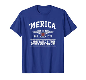 Merica Est. 1776 Undefeated 2-Time World War Champs T-Shirt