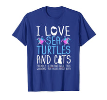 Load image into Gallery viewer, Sea Turtle Cat Gift Tshirt I Love Sea Turtles And Cats
