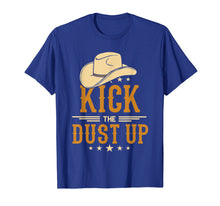 Load image into Gallery viewer, Kick The Dust Up Cowboy Cowgirl Country Guy Western T Shirt
