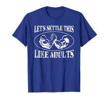 Load image into Gallery viewer, Let&#39;s Settle This Like Adults Funny Arm Wrestling Shirt
