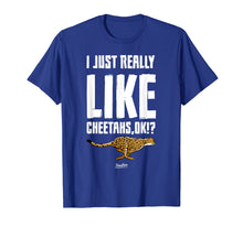 Load image into Gallery viewer, I Just Really Like Cheetahs Ok Funny Cheetah Graphic T Shirt
