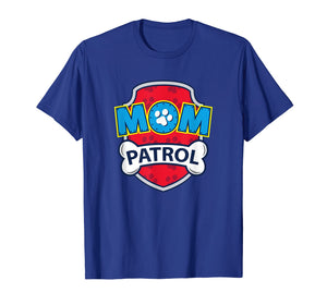 Funny Mom Patrol T-Shirt | Dog Mom Tee