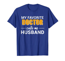 Load image into Gallery viewer, My Favorite Doctor Calls Me Husband Funny T-shirt
