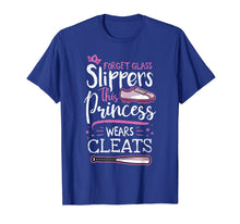 Load image into Gallery viewer, Forget Glass Slippers Princess Wears Cleats Baseball T-Shirt
