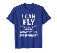 Load image into Gallery viewer, Funny I can fly what's your superpower? Swimmers Shirt

