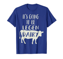 Load image into Gallery viewer, Funny Cow Shirt It&#39;s Going to be Legendary (Legendairy) Gift
