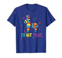 Load image into Gallery viewer, Mexican I&#39;d Hit That Pinata T-Shirt for Cinco de Mayo
