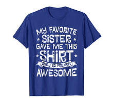 Load image into Gallery viewer, My Favorite Sister Gave Me This Shirt Brother Kids Boys Gift
