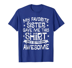 My Favorite Sister Gave Me This Shirt Brother Kids Boys Gift