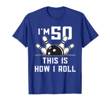 Load image into Gallery viewer, 50 Year Old Bowling Birthday Party Shirt How I Roll Gift
