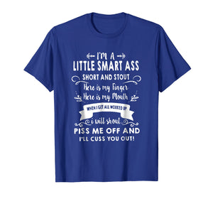 Cool I'm A Little Smart Ass Short And Stout T Shirt Gift