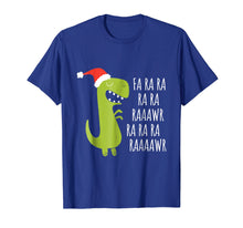 Load image into Gallery viewer, Funny Dinosaur Fa Ra Ra Rawr Rawr Christmas T-Rex Xmas Tee
