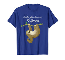 Load image into Gallery viewer, Just A Girl Who Loves Sloths T-Shirt
