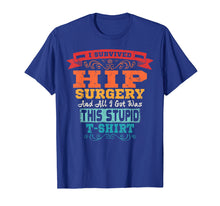 Load image into Gallery viewer, Hip Replacement T Shirt Broken Hip Surgery Funny Gift
