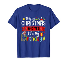 Load image into Gallery viewer, Merry Christmas And Yes It&#39;s My Birthday T-Shirt

