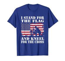 Load image into Gallery viewer, I Stand For The Flag And Kneel For The Cross T-Shirts
