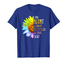 Load image into Gallery viewer, Womens I am Blunt Because God Rolled Me That Way T-Shirt
