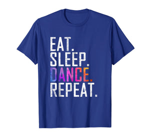 Eat Sleep Dance Repeat T-Shirt Funny Dancer Gift Shirt gift