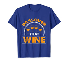 Load image into Gallery viewer, Funny Passover Wine Lover Shirt

