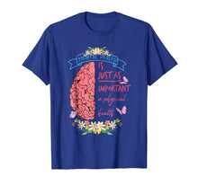Load image into Gallery viewer, Mental Health Is Just As Important As Physical Health Shirt

