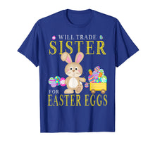 Load image into Gallery viewer, Boys Will Trade Sister For Easter Eggs Funny T-Shirt
