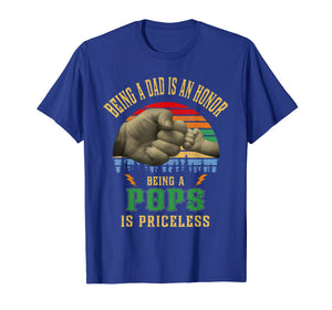 Being A Dad Is An Honor Being Pops Is Priceless Shirt