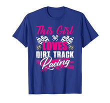 Load image into Gallery viewer, This Girl Loves Dirt Track Racing Funny T Shirt Fan Racer
