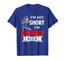 Load image into Gallery viewer, Im not short im chucky size shirt

