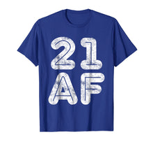 Load image into Gallery viewer, 21 AF T-Shirt 21st Birthday Gift Shirt
