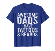 Load image into Gallery viewer, Mens Awesome Dads Have Tattoos And Beards T-Shirt Funny Gift

