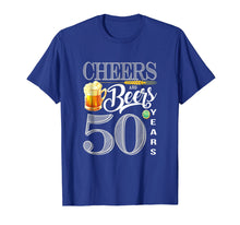 Load image into Gallery viewer, 50th Birthday Shirt Cheers And Beers To 50 Years T-Shirt
