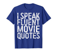 Load image into Gallery viewer, I Speak Fluent Movie Quotes T-Shirt Cinema Lover Gift
