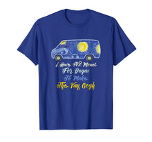 Load image into Gallery viewer, I Have No Monet For Degas To Make The Van Gogh T-Shirt
