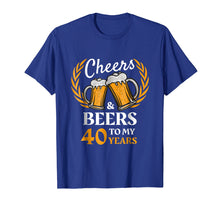 Load image into Gallery viewer, 40th Birthday Gift T-Shirt Cheers And Beers 40 Years
