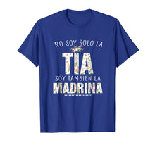 Load image into Gallery viewer, No Soy Solo La Tia Soy Tambien La Madrina Madre T-Shirt
