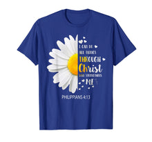 Load image into Gallery viewer, I Can Do All Things Through Christ Who Strengthens Me Tshirt
