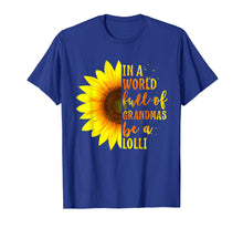 Load image into Gallery viewer, In a World full of Grandmas be a Lolli Shirt with Sunflower T-Shirt
