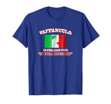 Load image into Gallery viewer, VAFFANCULO IS ITALIAN FOR HAVE A NICE DAY Tshirt
