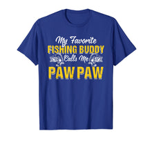 Load image into Gallery viewer, Awesome My Fishing Buddy Calls Me Paw Paw T-Shirt
