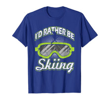 Load image into Gallery viewer, I&#39;d Rather Be Skiing T-Shirt Funny Ski Tee Skier Slopes Gift

